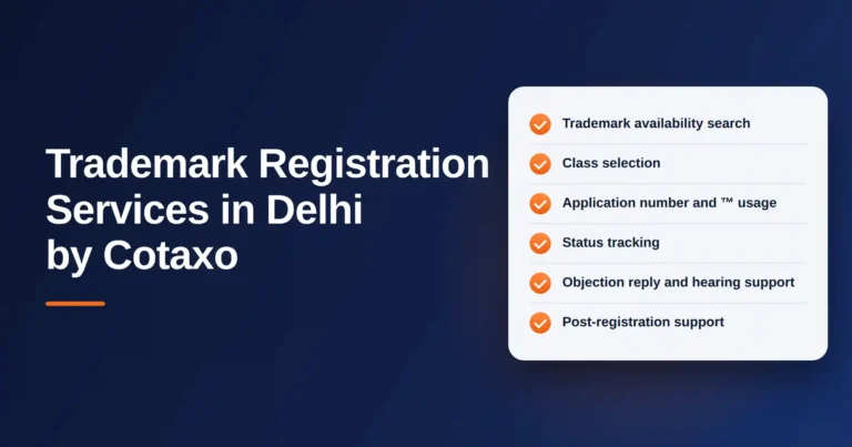 Trademark Registration Services in Delhi by Cotaxo, including trademark search, class selection, application filing, status tracking, objection reply and post-registration support